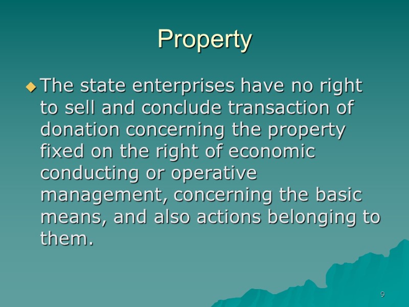 Property 9 The state enterprises have no right to sell and conclude transaction of